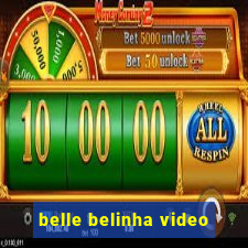 belle belinha video